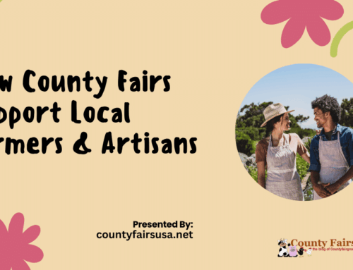 How County Fairs Support Local Farmers & Artisans