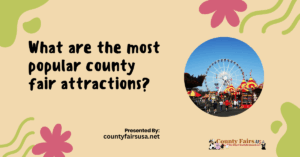 What are the most popular county fair attractions?