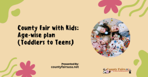 County Fair with Kids: Age-wise plan (toddlers to teens)