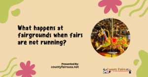 What Happens at Fairgrounds When Fairs Are Not Running?