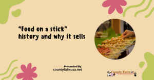 “Food on a stick” history and why it sells