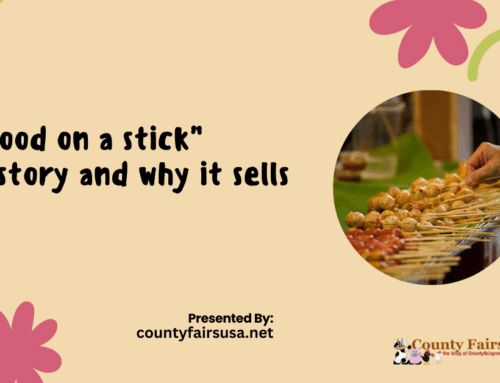Food on a Stick: The Surprising History Behind America’s Favorite Fair Food