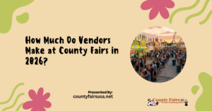 How Much Do Vendors Make at County Fairs in 2026?
