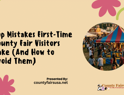 Top Mistakes First-Time County Fair Visitors Make (And How to Avoid Them)